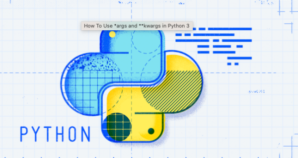 如何在 Python 3 中使用 *args 和 **kwargs – QPython+